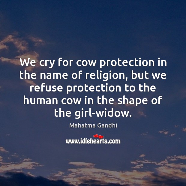 We cry for cow protection in the name of religion, but we Image