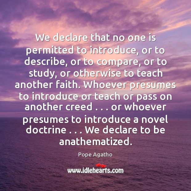We declare that no one is permitted to introduce, or to describe, Compare Quotes Image