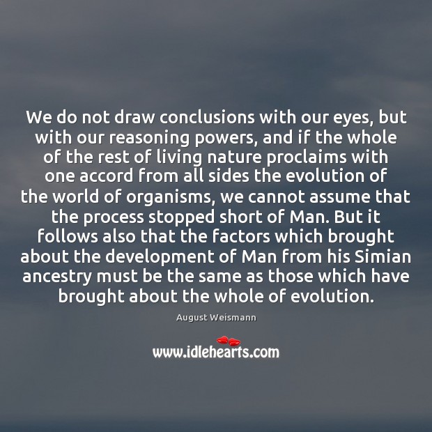 We do not draw conclusions with our eyes, but with our reasoning Image