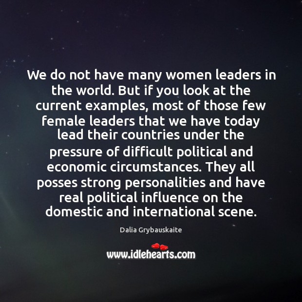 We do not have many women leaders in the world. But if Image