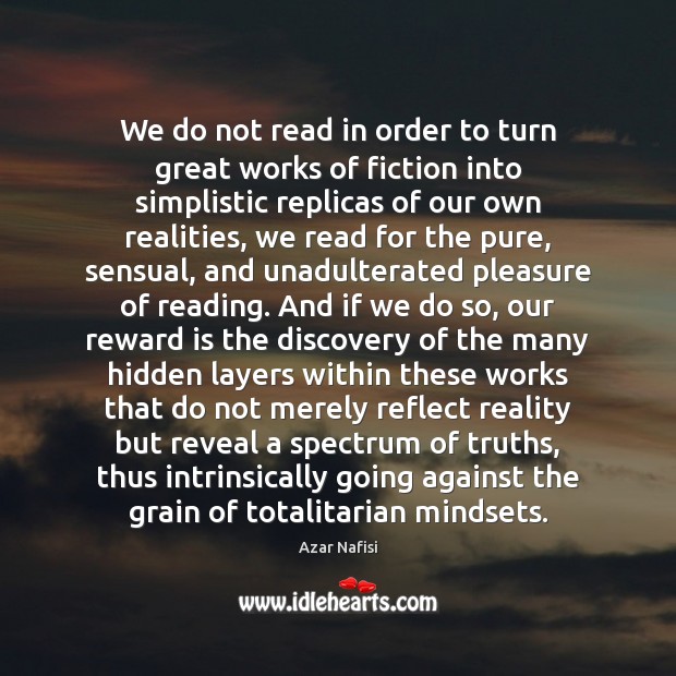 We do not read in order to turn great works of fiction Hidden Quotes Image