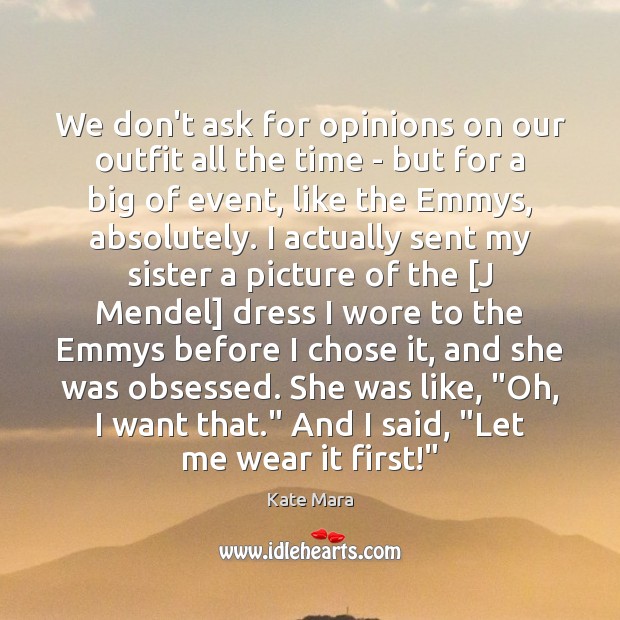 We don’t ask for opinions on our outfit all the time – Image