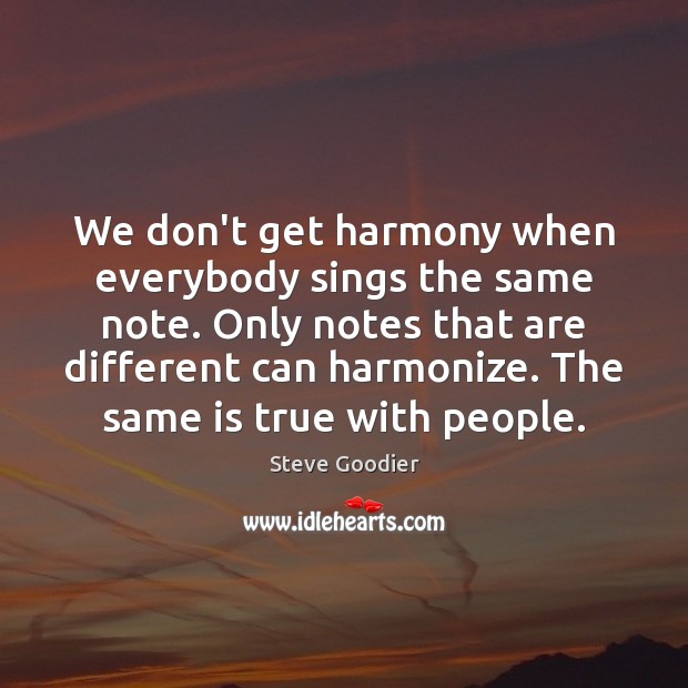 We don’t get harmony when everybody sings the same note. Only notes Image