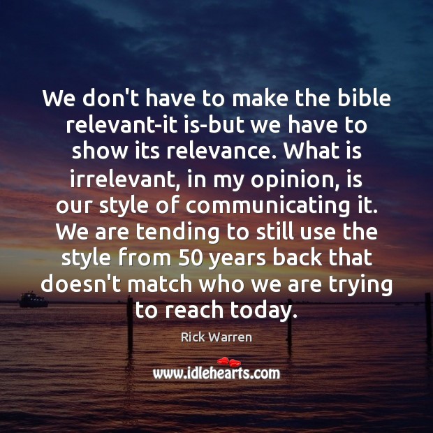 We don’t have to make the bible relevant-it is-but we have to Image
