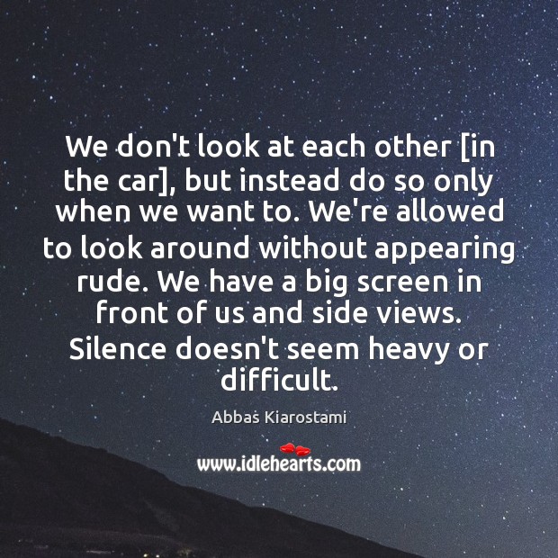 We don’t look at each other [in the car], but instead do Image