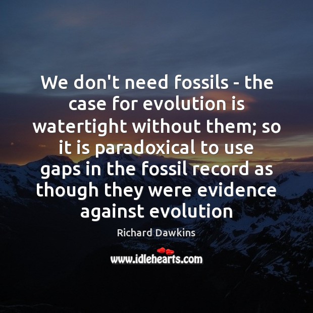 We don’t need fossils – the case for evolution is watertight without Image