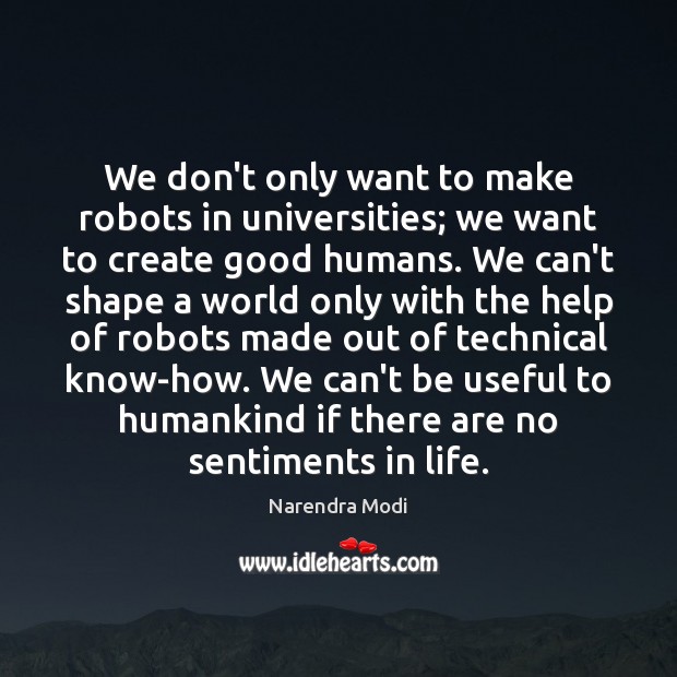 We don’t only want to make robots in universities; we want to Image
