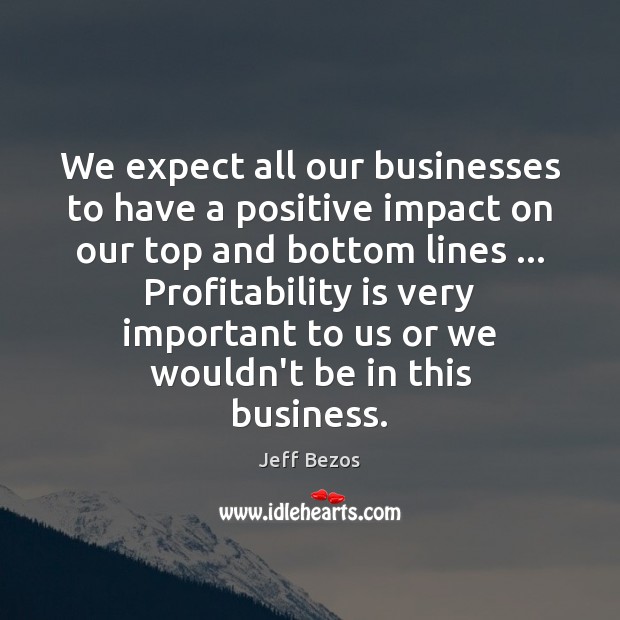 We expect all our businesses to have a positive impact on our Image