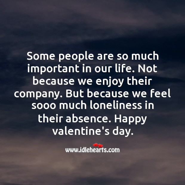 We feel sooo much loneliness in their absence Valentine’s Day Messages Image
