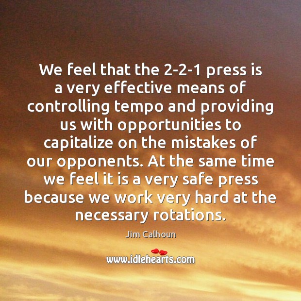 We feel that the 2-2-1 press is a very effective means Image