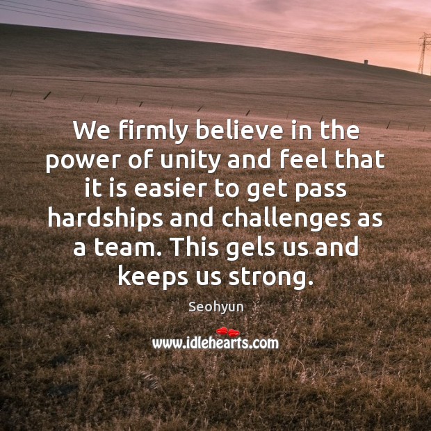 We firmly believe in the power of unity and feel that it Image