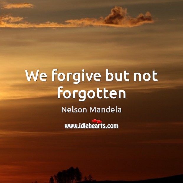 We forgive but not forgotten Image