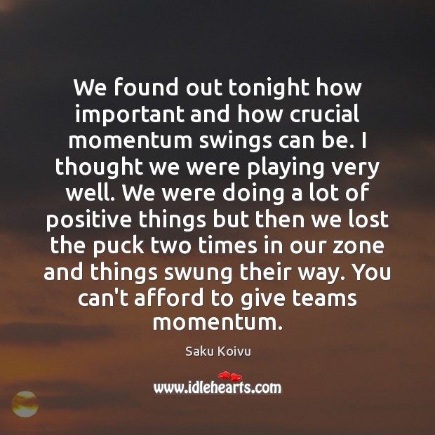 We found out tonight how important and how crucial momentum swings can Image