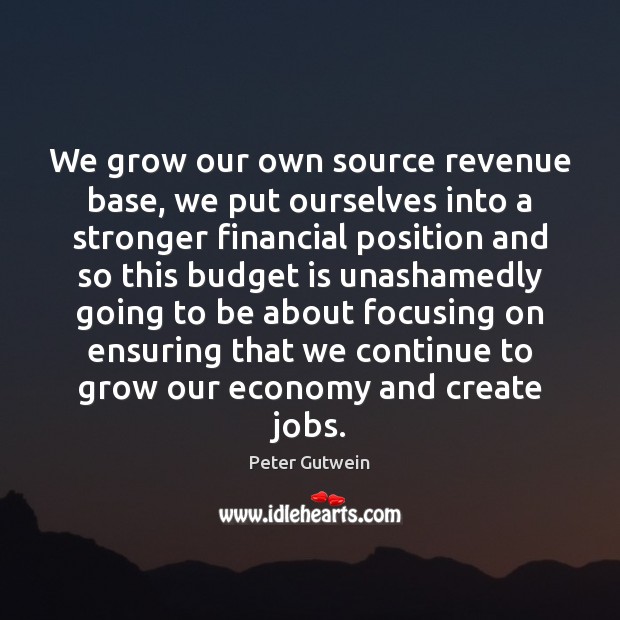 We grow our own source revenue base, we put ourselves into a Image