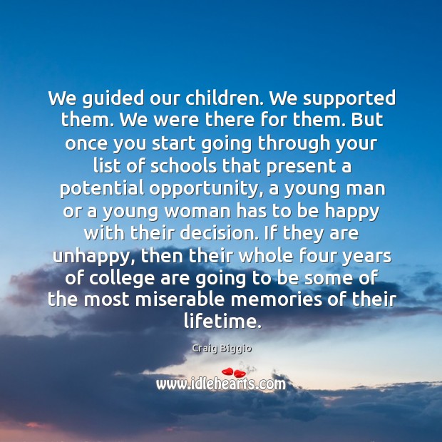 We guided our children. We supported them. We were there for them. Craig Biggio Picture Quote