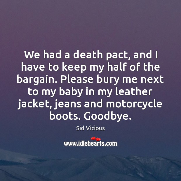We had a death pact, and I have to keep my half Goodbye Quotes Image