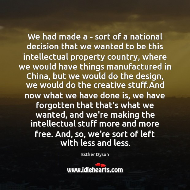 We had made a – sort of a national decision that we 