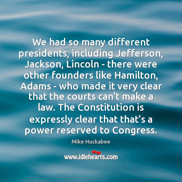 We had so many different presidents, including Jefferson, Jackson, Lincoln – there Image