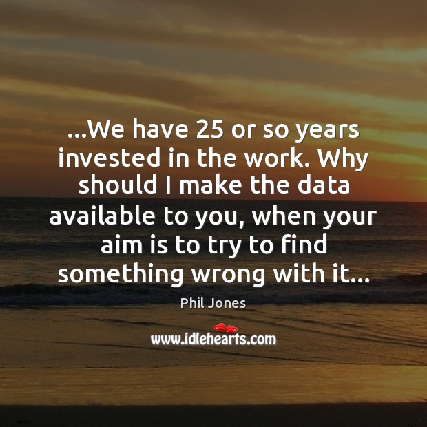 …We have 25 or so years invested in the work. Why should I Image
