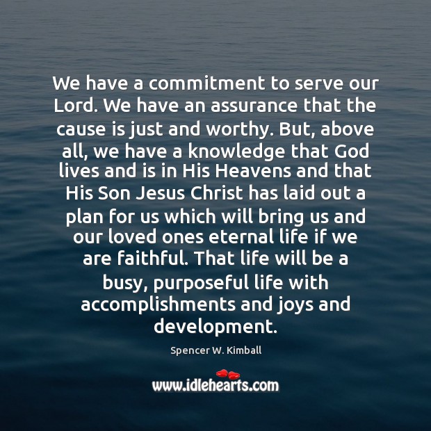 We have a commitment to serve our Lord. We have an assurance Serve Quotes Image