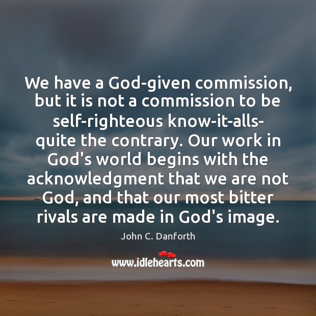 We have a God-given commission, but it is not a commission to Image