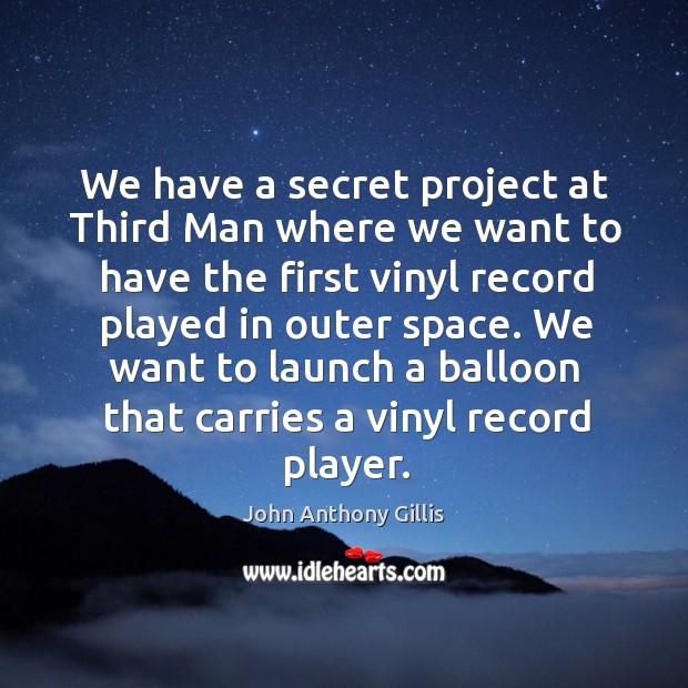 We have a secret project at third man where we want to have the first vinyl record Image