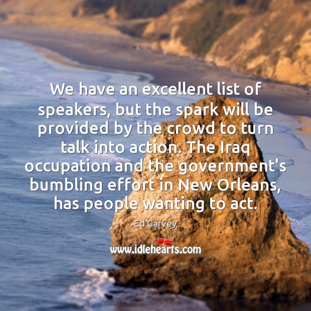 We have an excellent list of speakers, but the spark will be Ed Garvey Picture Quote