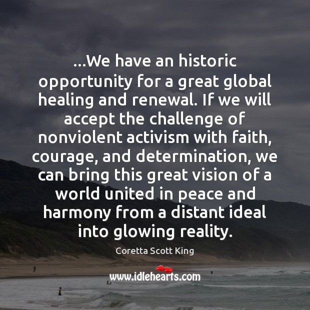 …We have an historic opportunity for a great global healing and renewal. Determination Quotes Image