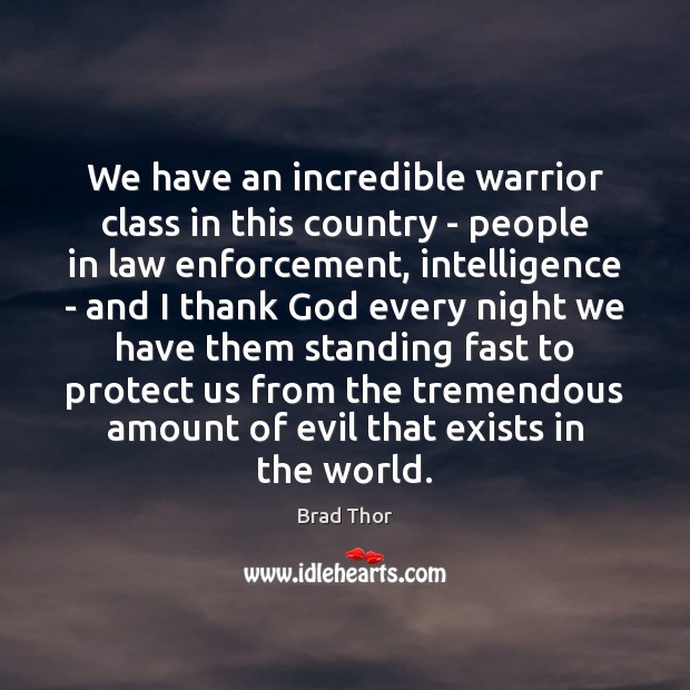 We have an incredible warrior class in this country – people in Image