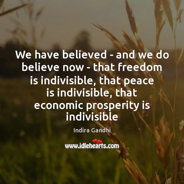 We have believed – and we do believe now – that freedom Peace Quotes Image