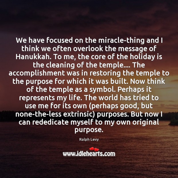 We have focused on the miracle-thing and I think we often overlook Holiday Quotes Image