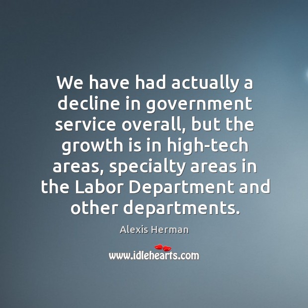 We have had actually a decline in government service overall Image