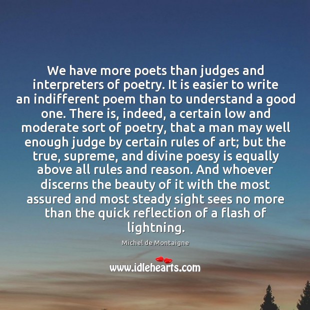 We have more poets than judges and interpreters of poetry. It is Image
