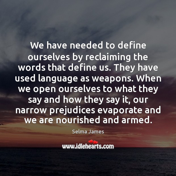 We have needed to define ourselves by reclaiming the words that define Image