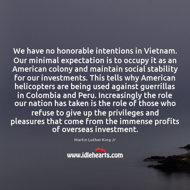 We have no honorable intentions in Vietnam. Our minimal expectation is to Investment Quotes Image