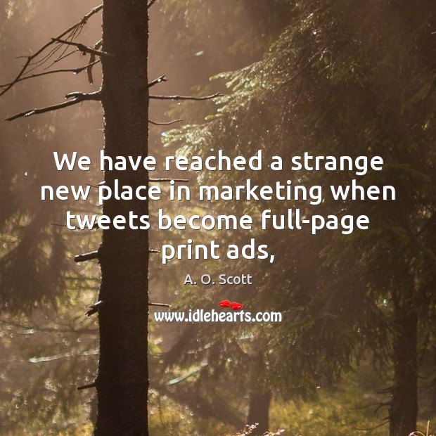We have reached a strange new place in marketing when tweets become full-page print ads, Image