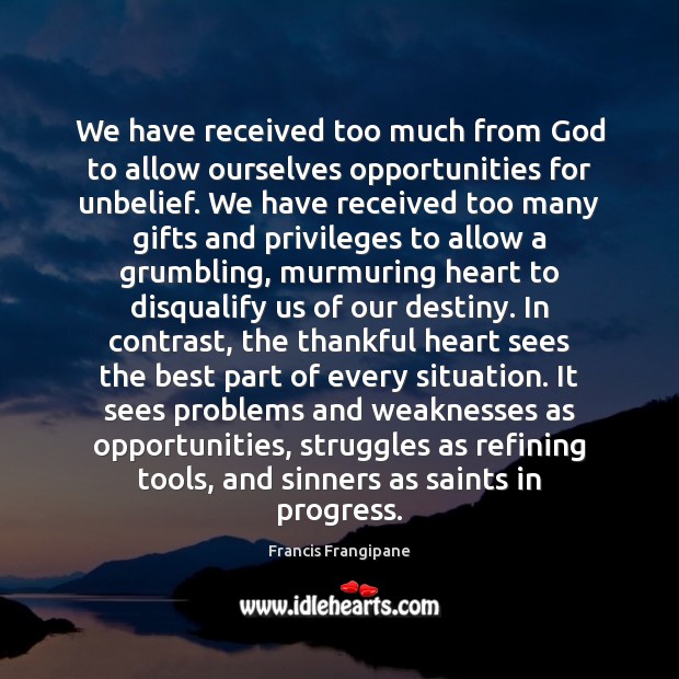 We have received too much from God to allow ourselves opportunities for Image