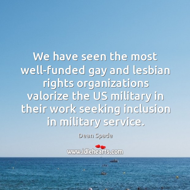 We have seen the most well-funded gay and lesbian rights organizations valorize Image