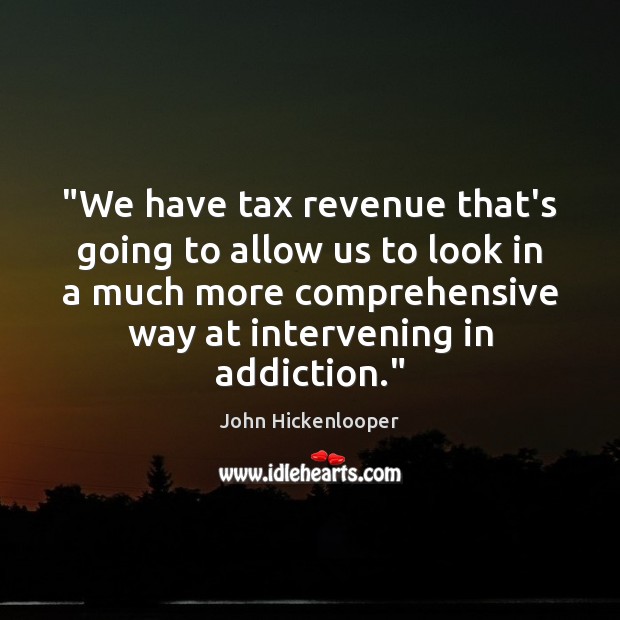“We have tax revenue that’s going to allow us to look in Image
