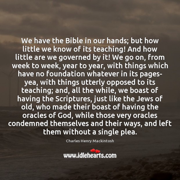 We have the Bible in our hands; but how little we know Image