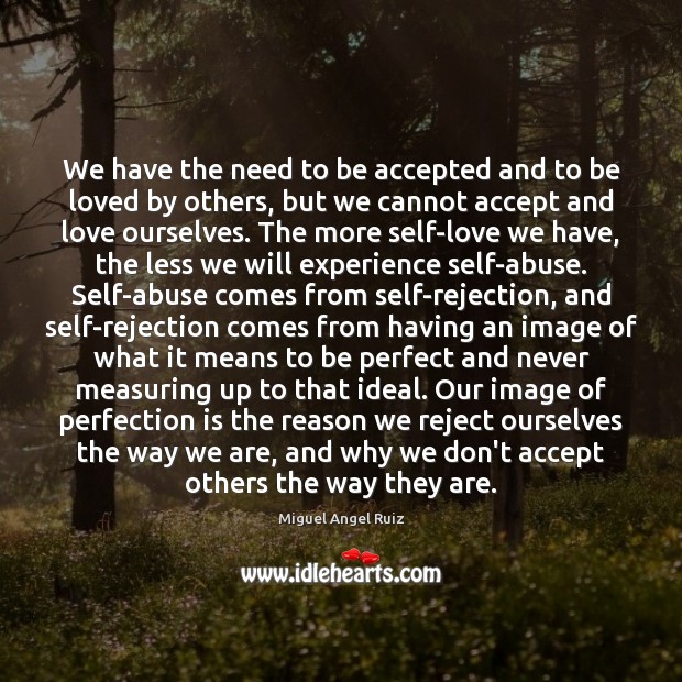 We have the need to be accepted and to be loved by Perfection Quotes Image