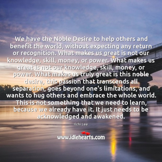 We have the Noble Desire to help others and benefit the world, Hug Quotes Image