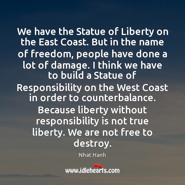 We have the Statue of Liberty on the East Coast. But in Responsibility Quotes Image