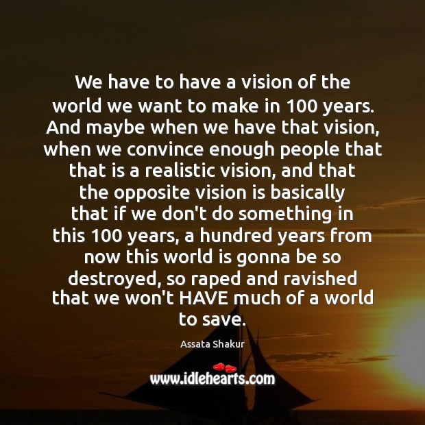 We have to have a vision of the world we want to Image