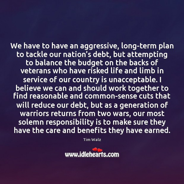 We have to have an aggressive, long-term plan to tackle our nation’ Responsibility Quotes Image