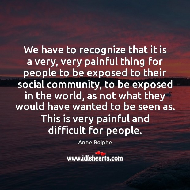 We have to recognize that it is a very, very painful thing Image