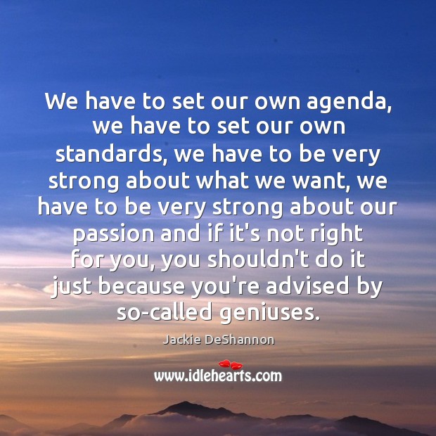 We have to set our own agenda, we have to set our Image