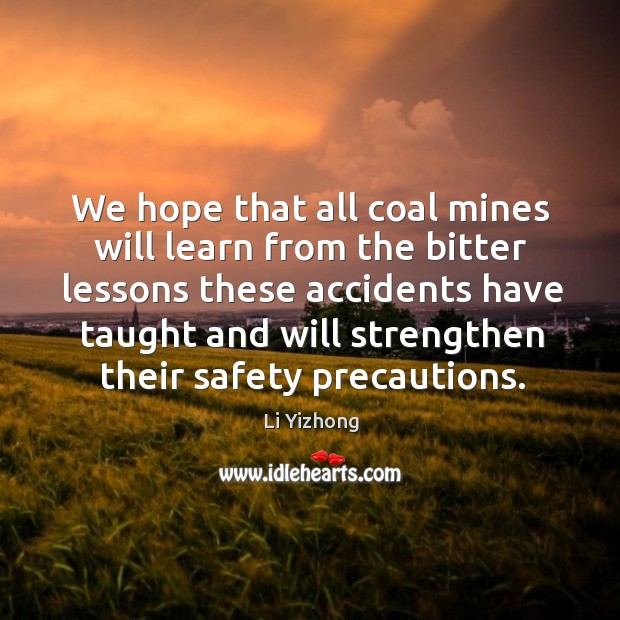 We hope that all coal mines will learn from the bitter lessons Image