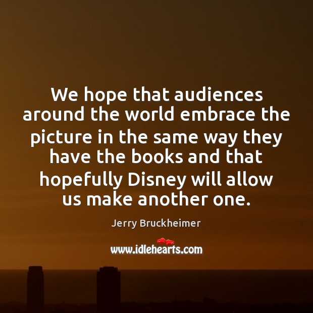 We hope that audiences around the world embrace the picture in the Image