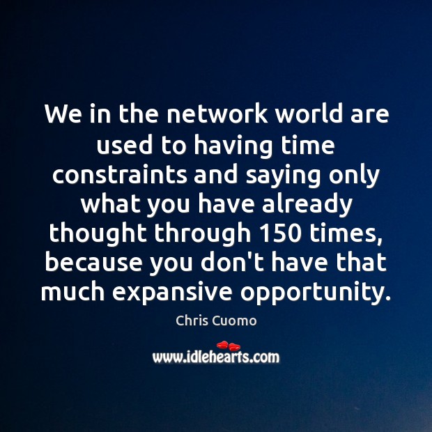 We in the network world are used to having time constraints and Image